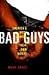 Bad Guys: America's Most Wanted in Their Own Words