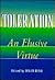 Toleration: An Elusive Virtue