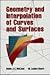 Geometry and Interpolation of Curves and Surfaces