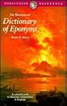 Dictionary of Eponyms (Wordsworth Collection)