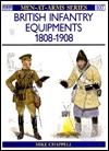 British Infantry Equipments 1808-1908 (Men at Arms)