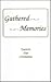 Gathered Memories by Ruth Adams