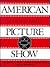 American Picture Show: A Cultural Reader