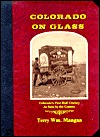 Colorado on Glass: Colorado's First Half Century As Seen by the Camera (Hardcover)