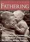 Fathering: StrEnglishthening Connection with Your Children No Matter Where You Are