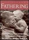 Fathering: StrEnglishthening Connection with Your Children No Matter Where You Are (Paperback)
