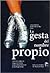 La Gesta del Nombre Propio (Spanish Edition)