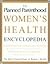 The Planned Parenthood Women's Health Encyclopedia