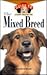 The Mixed Breed: An Owner's Guide to a Happy Healthy Pet