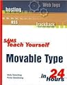 Sams Teach Yourself Movable Type in 24 Hours Sams Teach Yourself Movable Type in 24 Hours