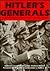 Hitler's Generals: From Rommel to Reinhardt, the Men Who Led the Armies of the Third Reich