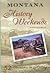 Montana Weekends: Fifty-Two Adventures in History (History Weekends)