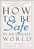 How to Be Safe in an Unsafe World: The Only Guide to Inner Peace and Outer Security