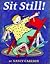 Sit Still!