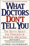 What Doctors Don't Tell You: The Truth About The Dangers Of Modern Medicine