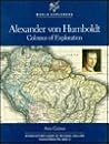 Alexander Von Humboldt: Colossus of Exploration (World Leaders Past & Present)