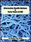 Alternative Health Options & Forty Years of MS (Paperback)