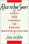 Race to the Swift: State and Finance in Korean Industrialization (Paperback)