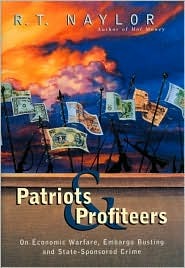 Patriots and Profiteers: On Economic Warfare, Embargo Busting, and State-Sponsored Crime (Hardcover)