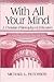 With All Your Mind: A Chris...