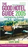 The Good Hotel Guide - 2005 (Europe): Continental Europe