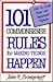 101 Commonsense Rules for Making Things Happen: How to Make Plans and Implement Projects