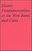 Islamic Fundamentalism in the West Bank and Gaza: Muslim Brotherhood and Islamic Jihad (Indiana Series in Arab and Islamic Studies)