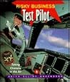 Test Pilot: Taking Chances in the Air (Risky Business) Test Pilot: Taking Chances in the Air (Risky Business)