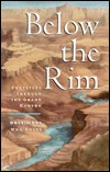 Below the Rim : Footsteps through the Grand Canyon (Paperback)