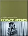 François-Marie Banier: Private Heroes François-Marie Banier: Private Heroes