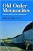 Old Order Mennonites: Rituals, Beliefs, and Community
