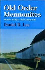 Old Order Mennonites: Rituals, Beliefs, and Community (Paperback)