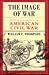 The Image of War: The Pictorial Reporting of the American Civil War