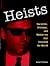 Heists: Swindles, Stickups, and Robberies That Shocked the World