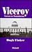 Viceroy: Curzon to Mountbatten