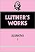 Luther's Works, Volume 51: Sermons 1
