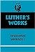 Luther's Works, Volume 42: Devotional Writings I