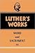 Luther's Works, Volume 37: Word and Sacrament III