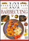 101 Essential Tips: Barbecuing