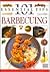 101 Essential Tips: Barbecuing