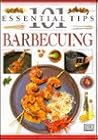 101 Essential Tips: Barbecuing 101 Essential Tips: Barbecuing