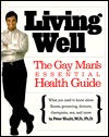 Living Well: The Gay Man's Essential Health Guide (Paperback)