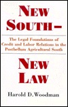 New South-New Law: The Legal Foundations of Credit and Labor Relations in the Postbellum Agricultural South (WALTER LYNWOOD FLEMING LECTURES IN SOUTHERN HISTORY)