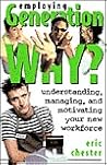 Employing Generation Why? Employing Generation Why?