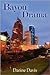 Bayou Drama: A Collection o...