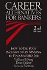 Career Alternatives for Bankers: How to Use Your Background in Banking to Find Another Job
