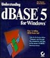 Understanding dBASE 5 for Windows