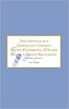 The Lifecycle of a Technology Company: Private Placements, Ipos and Public Company Regulation The Lifecycle of a Technology Company: Private Placements, Ipos and Public Company Regulation
