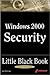 Windows 2000 Security Little Black Book: The Hands-On Reference Guide for Establishing a Secure Windows 2000 Network