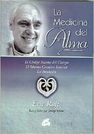 La medicina del alma: El código secreto del cuerpo. El idioma creativo interior. La intuición (Kaleidoscopio / Kaleidoscope) (Spanish Edition)